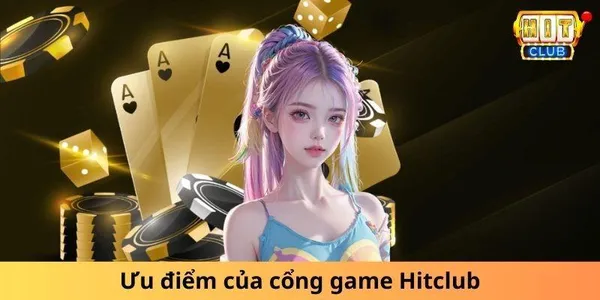 game bài - Điểm mạnh của HitClub